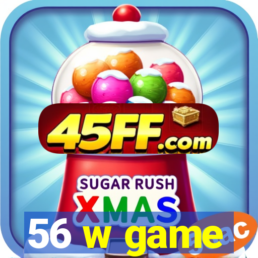 56 w game